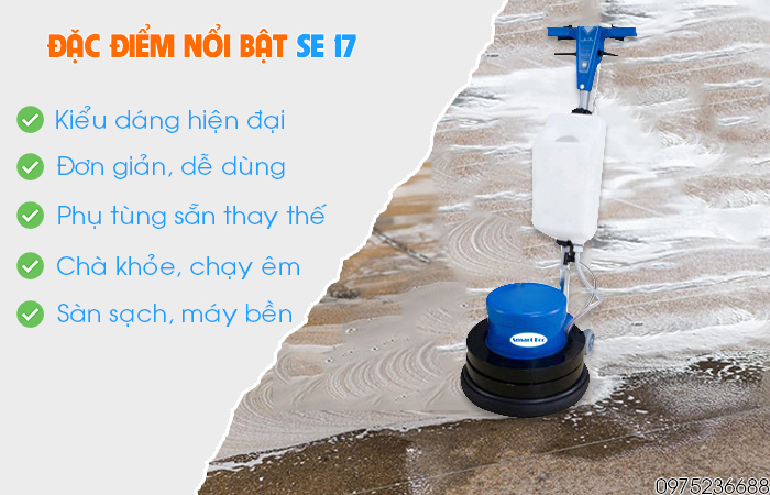 Đặc điểm nổi bật máy chà sàn liên hợp Smart Eco SE 17