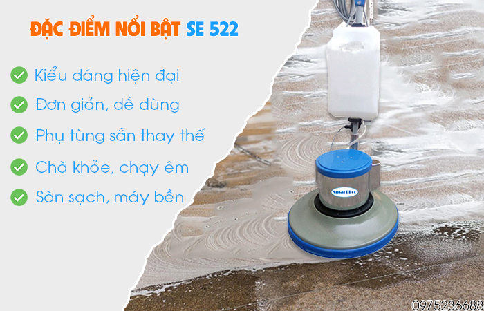 Đặc điểm nổi bật máy chà sàn liên hợp Smart Eco SE 522