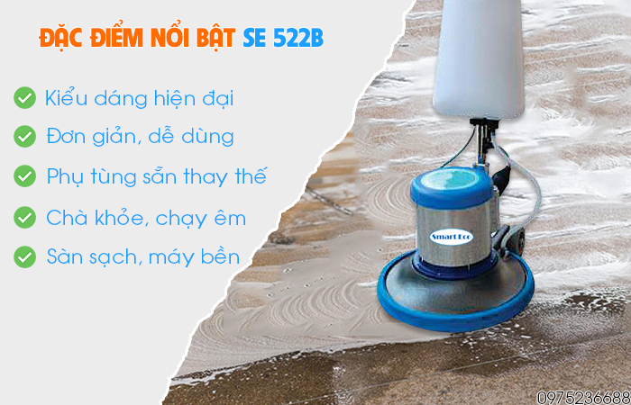 Đặc điểm nổi bật máy chà sàn liên hợp Smart Eco SE 522B